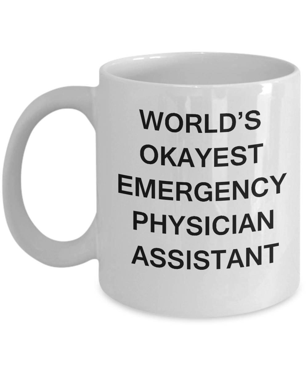 Nurse Gifts  - World's Okayest Emergency Physician Assistant White coffee mugs 11 oz
