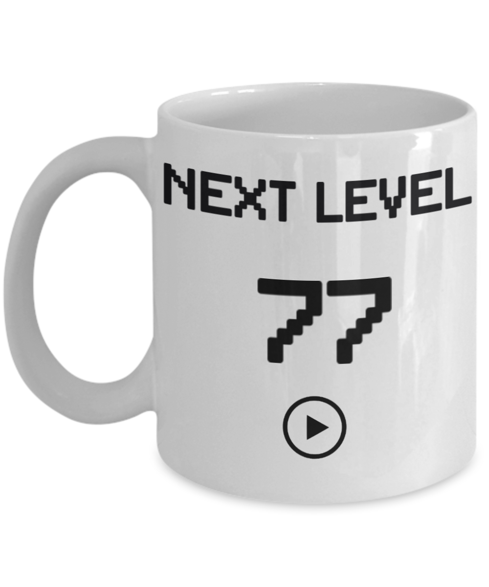77th Birthday Coffee Mug, Next Level 77, Gamer Coffee Mug, Birthday Mug- White Porcelain Coffee Mug 11 Oz Birthday Coffee Mug