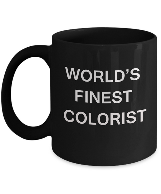 World's Finest Colorist Mugs - Funny Mugs - Porcelain Black coffee mugs 11 oz