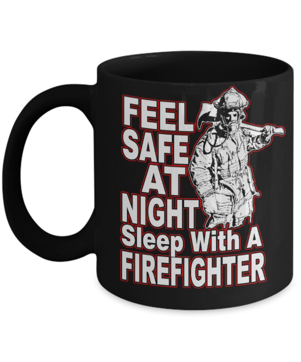 Firefighter Lovers Mugs , Sleep with a Firefighter  - Black Coffee Mug Porcelain Tea Cup 11 oz - Great Gift