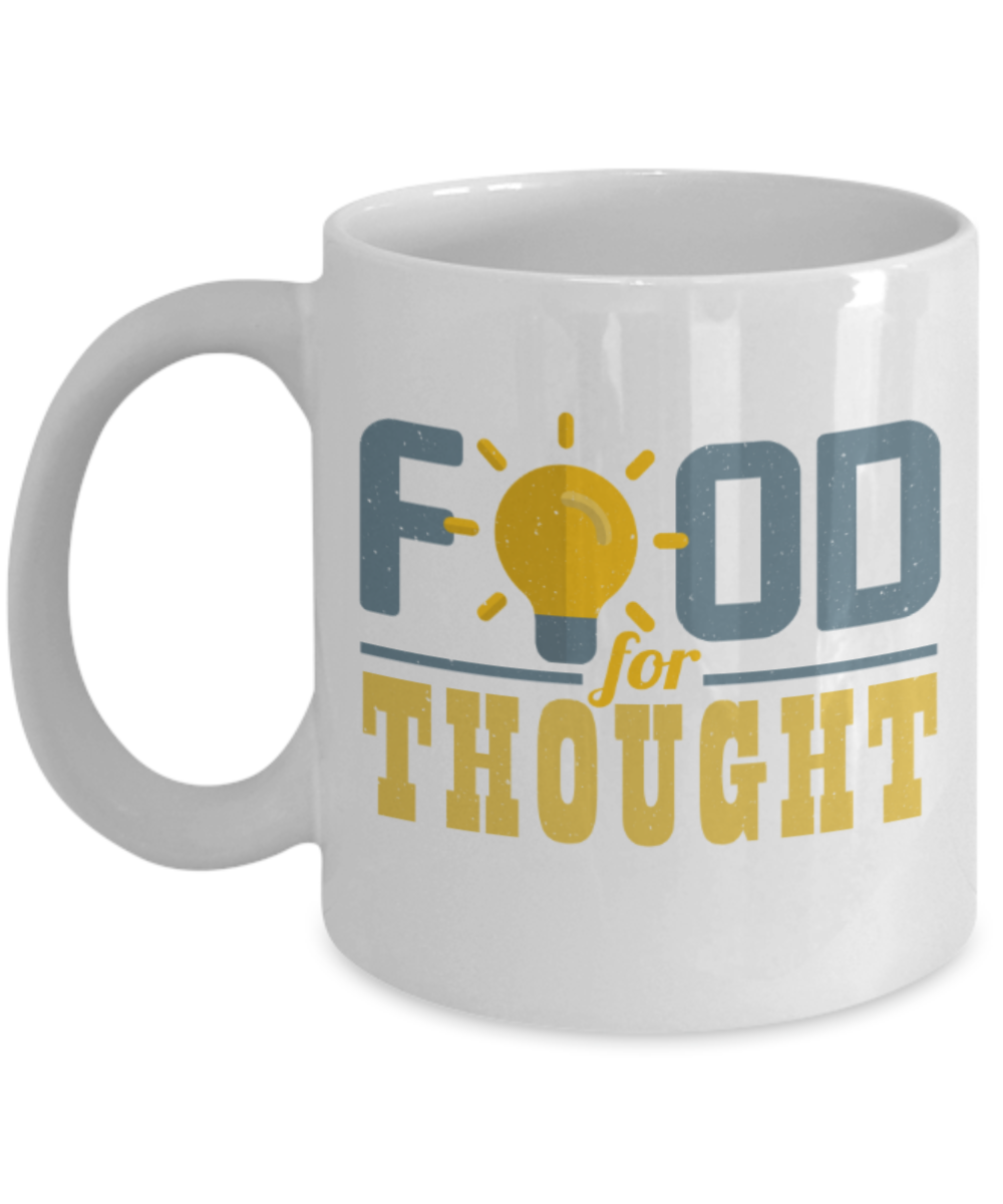 Food Lovers Mugs, Food for thought - Funny White Porcelain Coffee 11 oz