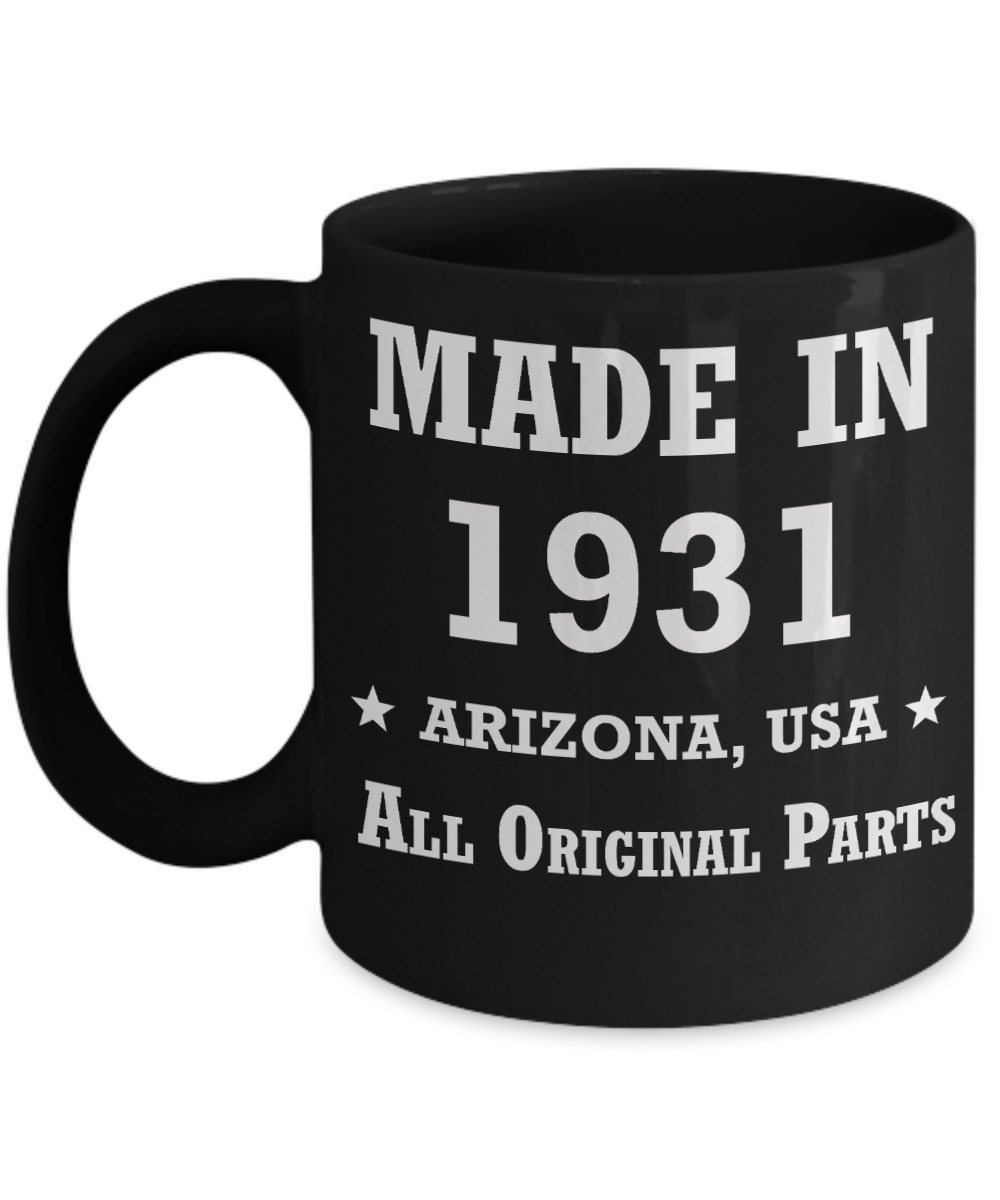 88th birthday gifts for Men/Women - Made in 1931 All Original Parts Arizona - Best 88th Birthday Gifts for family Ceramic Cup Black, Funny Mugs Gift Ideas 11 Oz
