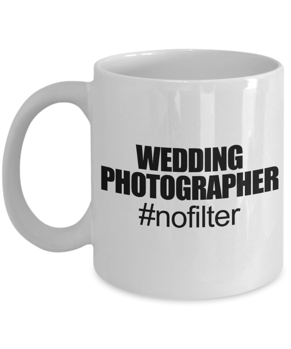 Photographer Gift Idea Coffee mug, Wedding Photographer, No Filter- White Porcelain Coffee Mug 11 oz For Photographer, Cameraman, Camera, Photography, Wedding Photography, Gift