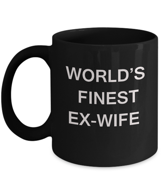 World's Finest Ex-wife - Ex-wife Gift Coffee Mugs-Black coffee mugs 11 oz