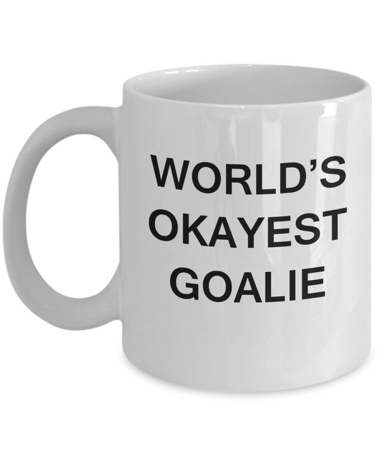 World's Okayest Goalie - White Porcelain Coffee Cup,Premium 11 oz Funny Mugs White coffee cup Gifts Ideas