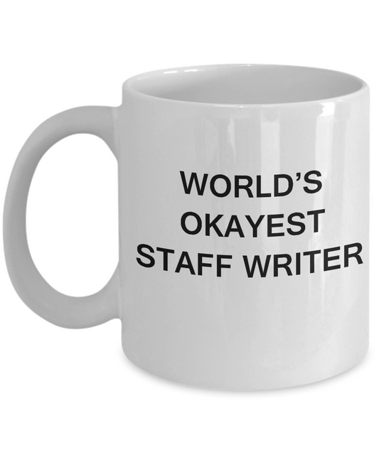 Funny Mug - World's Okayest Staff Writer - Porcelain White coffee mugs 11 oz