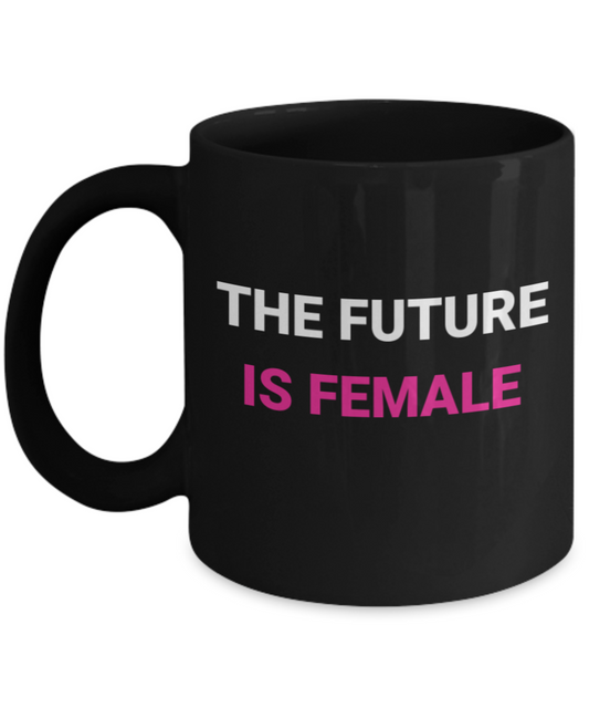 The Future is Female Coffee Mug - Black Porcelain Coffee Cup,Premium 11 oz Black coffee cup