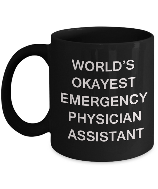 World's Okayest Emergency Physician Assistant - Porcelain Black coffee mugs 11 oz