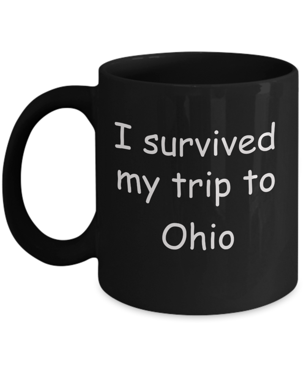 Patriotic coffee mugs , I survived my trip to Ohio - Black Coffee Mug Tea Cup 11 oz Gift