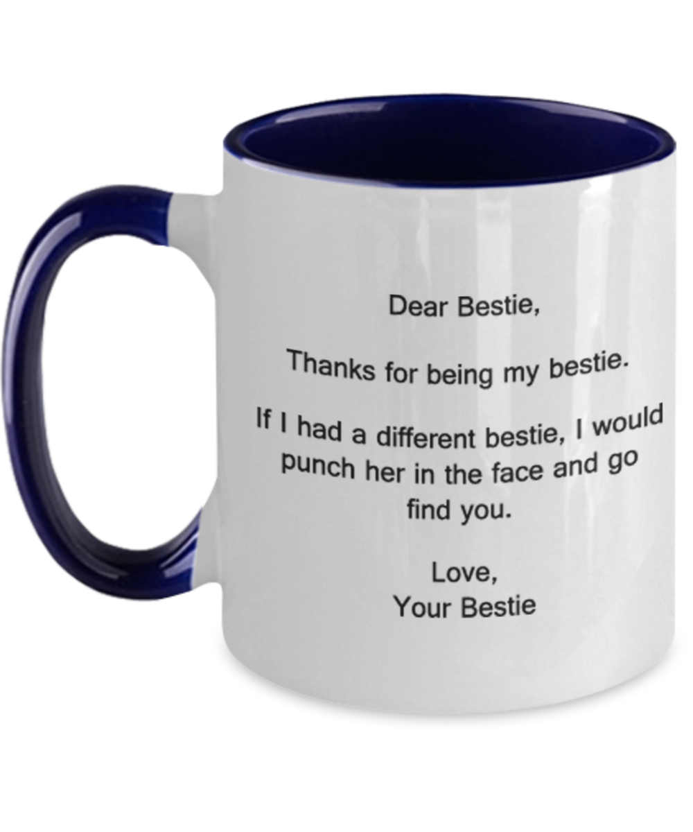 Dear Bestie Thank You for Being My Bestie - Bestie Two Tone Mug, Tea Cup 11 OZ Two Tone Mugs