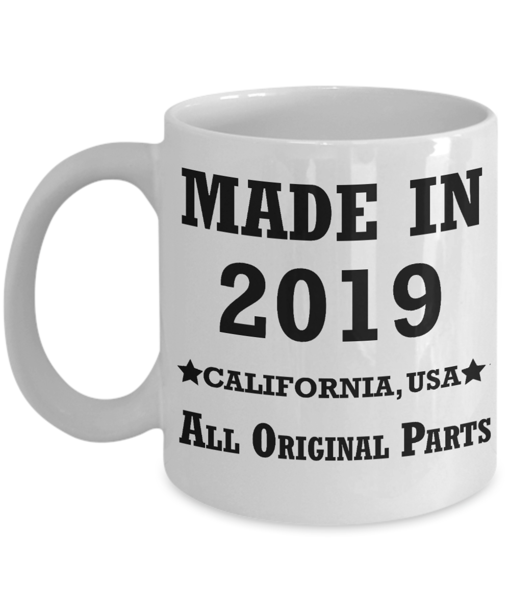 oth birthday gifts for women - Made in 2019 All Original Parts California - Best oth Birthday Gifts for family Ceramic Cup White, Funny Mugs Gift Ideas 11 Oz