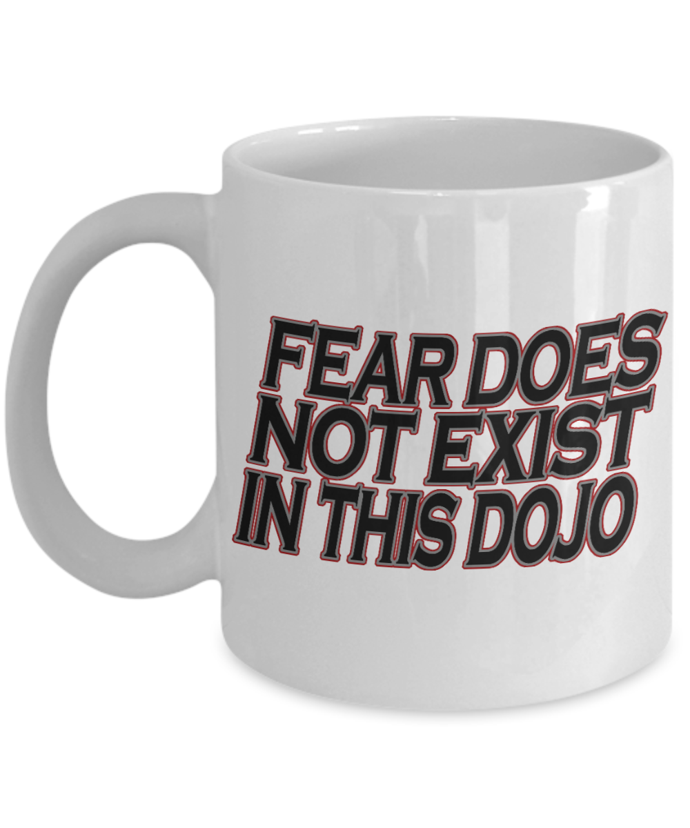 The Karate Kid Gift Coffee Mug, Fear Does Not Exist In This Dojo - White Porcelain Coffee Mug 11 oz For karate, Taekwondo, Dojo, Student, Coach