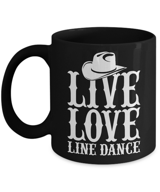 I Am Dancing Gift Coffee Mug For Dancer,Sister,Brother,Mother,Live, Love, Line dance-Black Porcelain Coffee Mug 11 oz