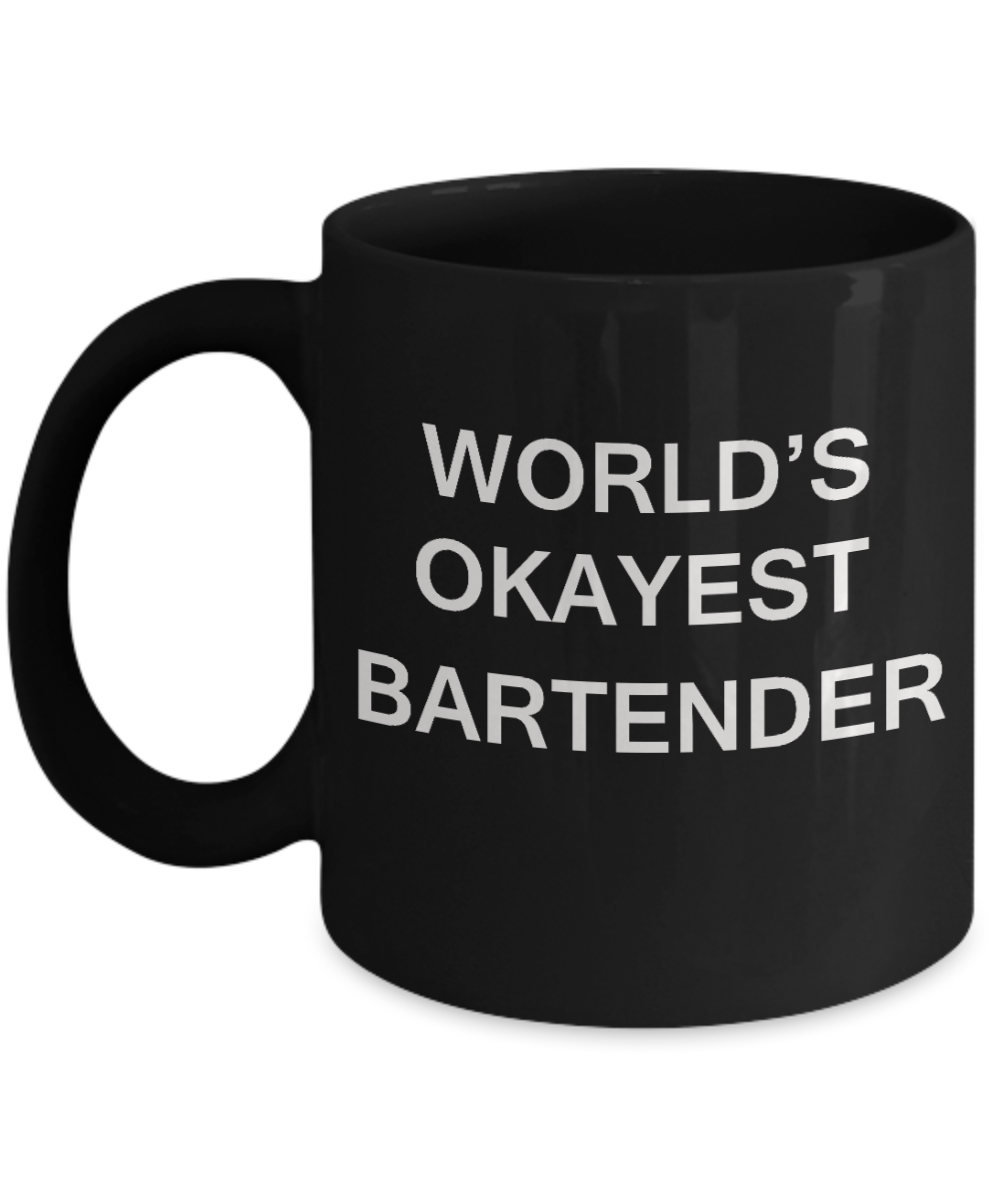 World's Okayest Bartender - Porcelain Black Funny Coffee Mug & Coffee Cup Gifts 11 OZ - Funny Inspirational and sarcasm, Gifts Ideas
