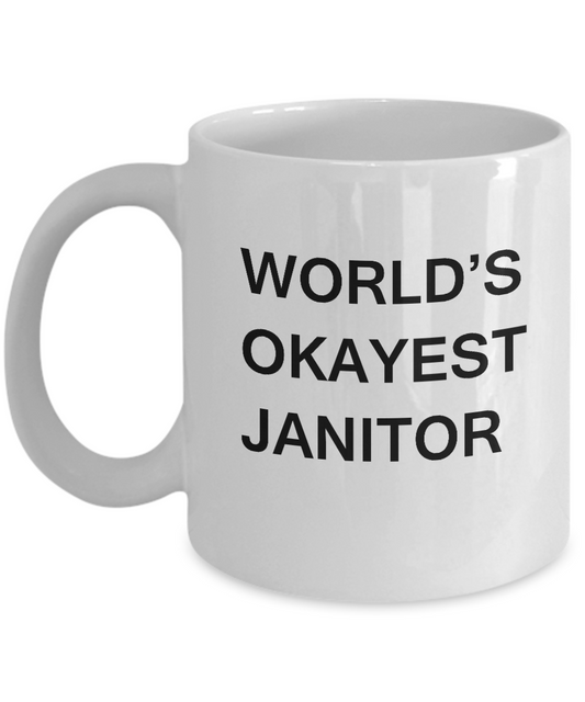 Funny Mug - World's Okayest Janitor - Porcelain White coffee mugs 11 oz