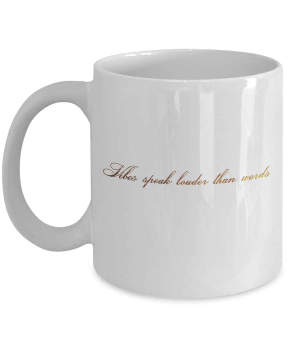 Get well mugs for women , Vibes speak louder than words - White Coffee Mug Tea Cup 11 oz Gift
