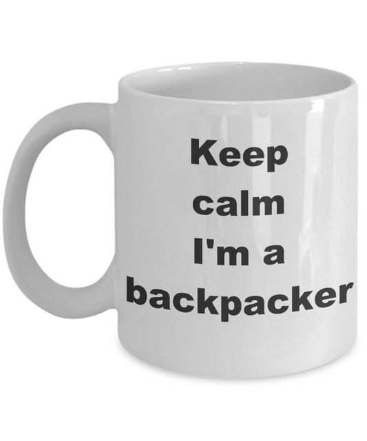 Backpacker Coffee Mug, Keep calm I'm a backpacker-White Coffee Mug 11 oz