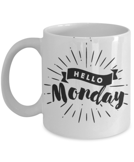 Hello Monday Coffee Mug -Best Ceramic White Coffee Mug - Cute and Funny - Premium 11 oz Coffee Cup