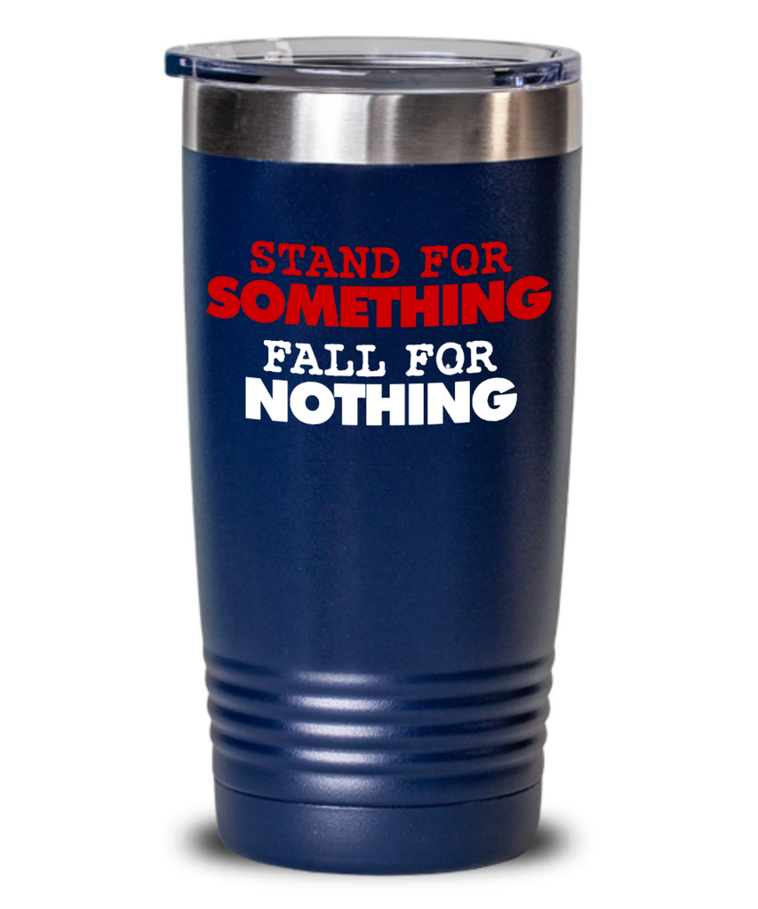 Simple modern tumbler with trump quotes, stand for something, fall for –  Zapbest2