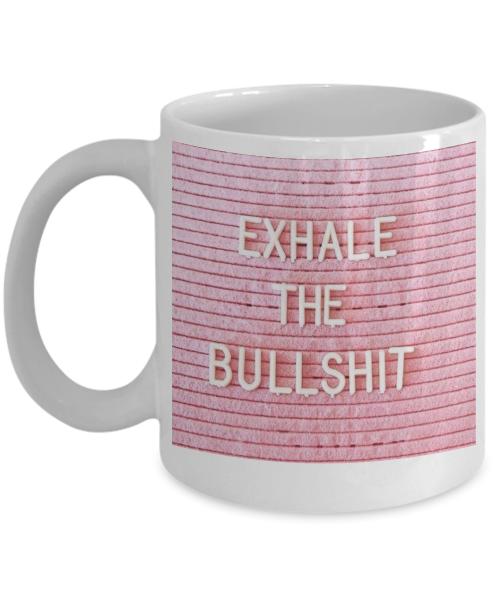 Proverbs Bible quotes , Exhale the bullshit - White Coffee Mug Tea Cup 11 oz Gift