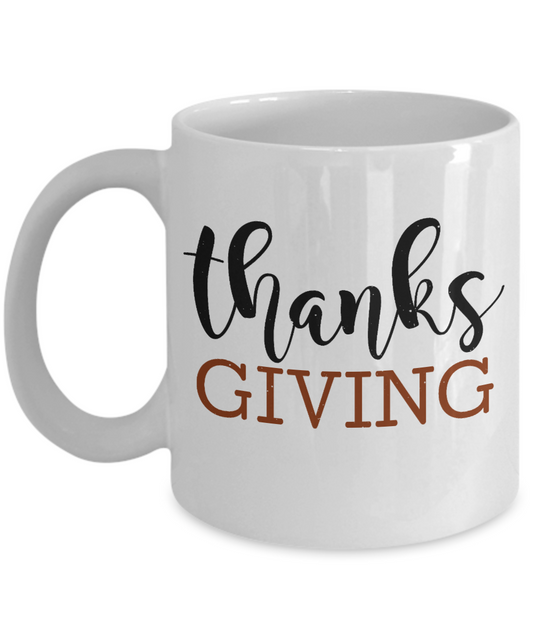 Thanksgiving Coffee Mug, Thanks Giving - White Porcelain Coffee Mug 11 Oz For Thanksgiving Day