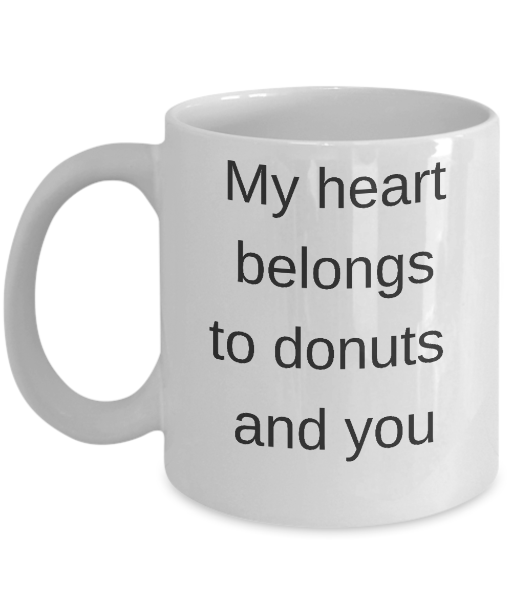 onut lovers coffee mug-My heart belongs to donuts and you White coffee mugs 11 oz
