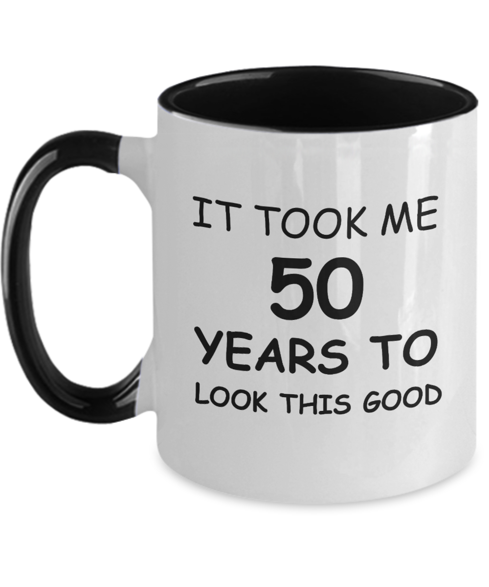 50th birthday gifts for men/women, Birthday Gift Mugs - It took me 50 years to look this good - Best 50th Birthday Gifts for Family Ceramic Cup , Funny Mugs Gift Ideas Two Tone 11 Oz