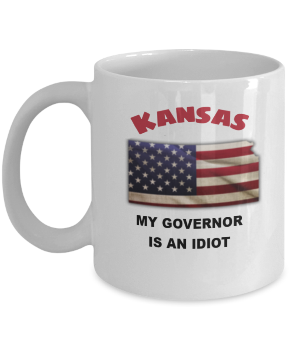 Kansas My GOVERNOR Is An IDIOT Funny Political Coffee Mug,My Governor is an Idiot,My Governor Is A Liar, Not My Governor Mug 11oz