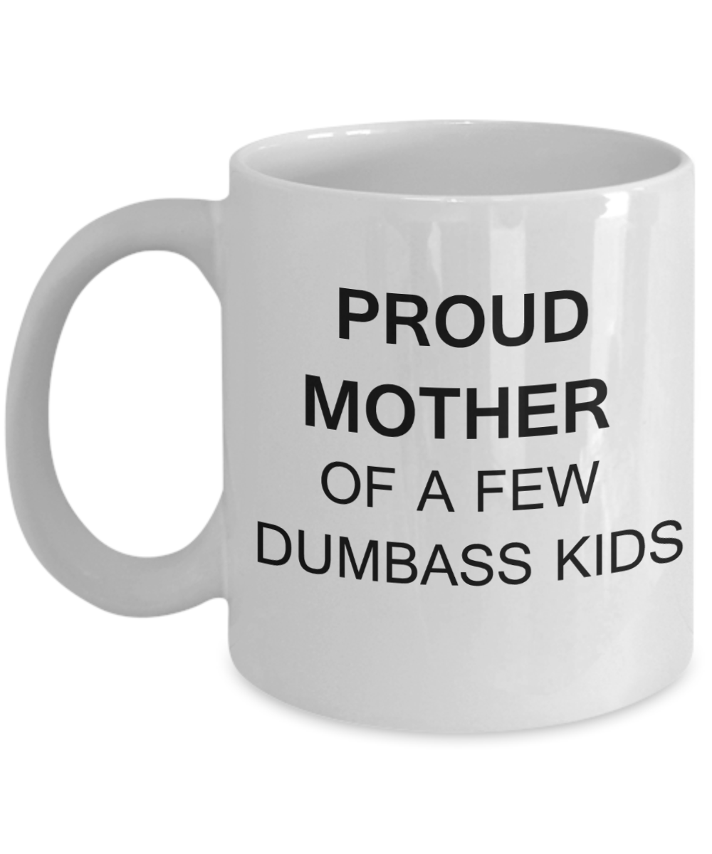Momma needs a mother effing nap mug - Proud Mother of a few Dumbass Kids - White Porcelain Coffee Mug Cute Ceramic Cup 11 oz