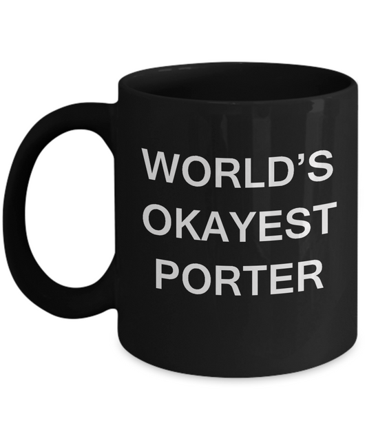Funny Mug - World's Okayest Porter - Porcelain Black coffee mugs 11 oz