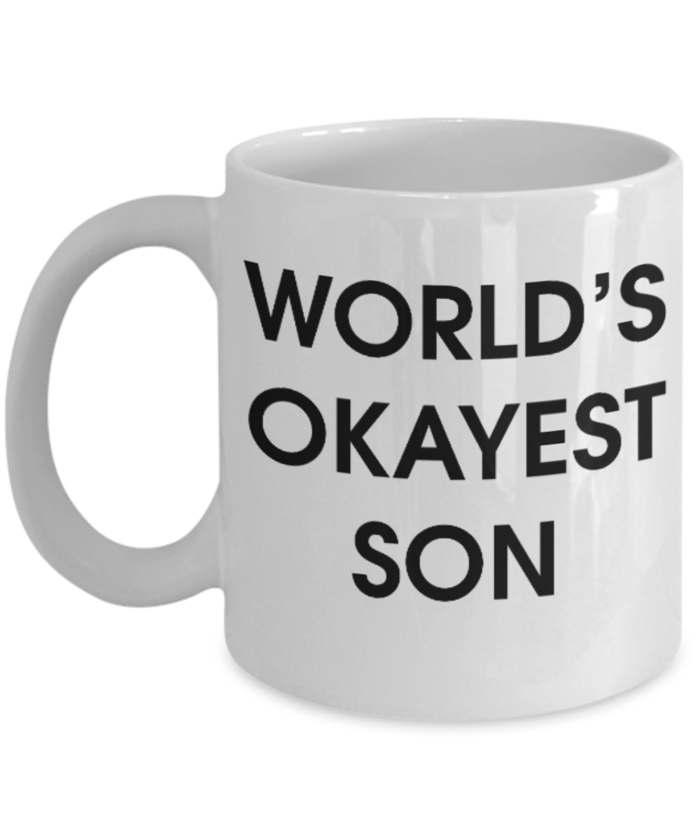 Pop culture lovers mugs , World's Okayest Son - White Coffee Mug Porcelain Tea Cup 11 oz - Great Gift