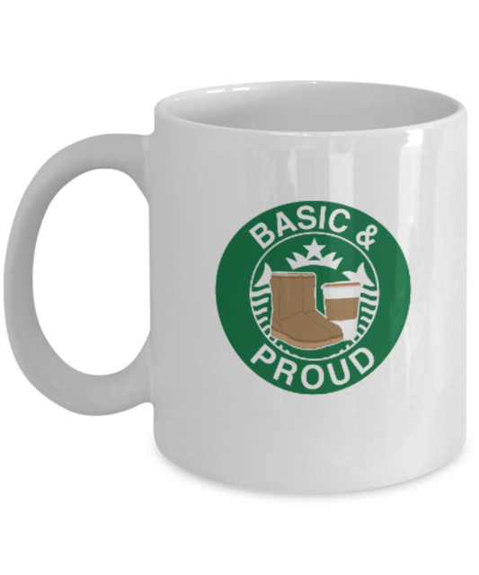 Pop culture lovers mugs , Basic & proud - White Coffee Mug Porcelain Tea Cup 11 oz - Great Gift