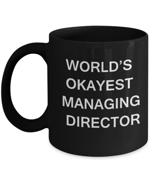 Funny Mug - World's Okayest Managing Director - Porcelain Black coffee mugs 11 oz