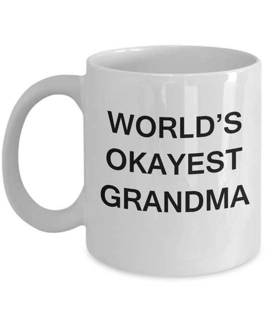 World's Okayest Grandma - White Porcelain Coffee Cup,Premium 11 oz Funny Mugs White coffee cup Gifts Ideas