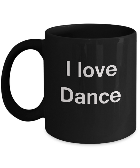 I Love Dance Mugs Black Mugs - Funny Hobbies & Valentine Black coffee mugs 11 oz