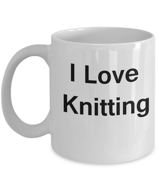 I Love Knitting White Mugs - Funny Coffee Mugs White coffee mugs 11 oz
