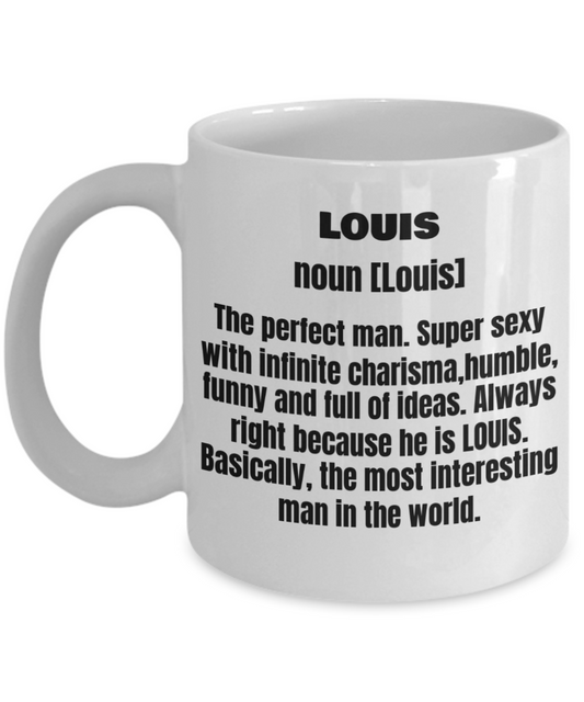 Louis First Name Adult Definition - Funny White Porcelain Coffee Mug Cute Ceramic Cup 11 oz