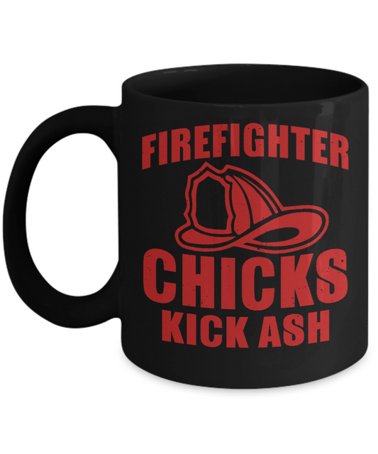 Firefighter Dad Coffee Mug, Firefighter Chicks Kick Ash-Black Porcelain Coffee Mug 11 oz For Firefighter, Dad,Son,Wife,Husband
