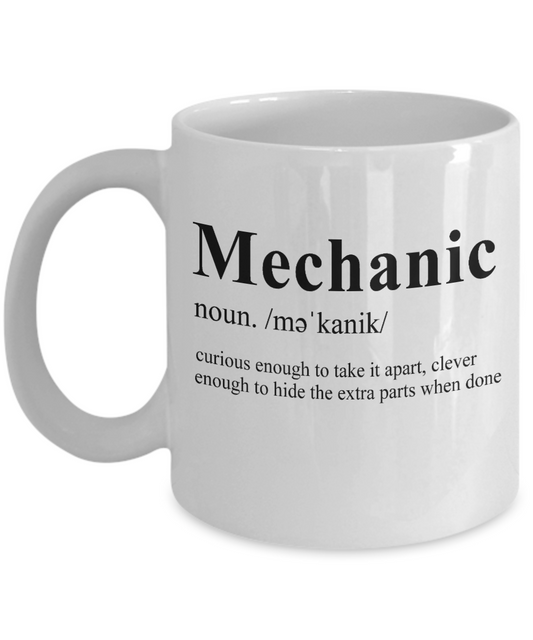 I Am Mechanic Coffee mug, Curious Enough To Take It Apart Clever Enough To Hide The Extra Parts-White Porcelain Coffee Mug 11 oz