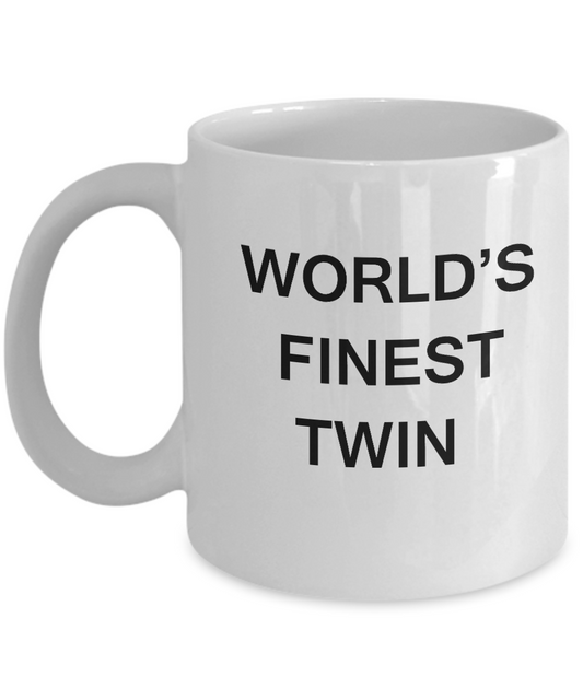 Funny Twin Mugs - World's Finest Twin - Porcelain White coffee mugs 11 oz