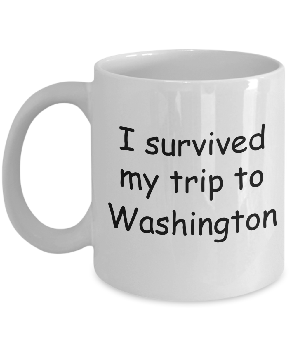 Patriotic coffee mugs , I survived my trip to Washington - White Coffee Mug Tea Cup 11 oz Gift