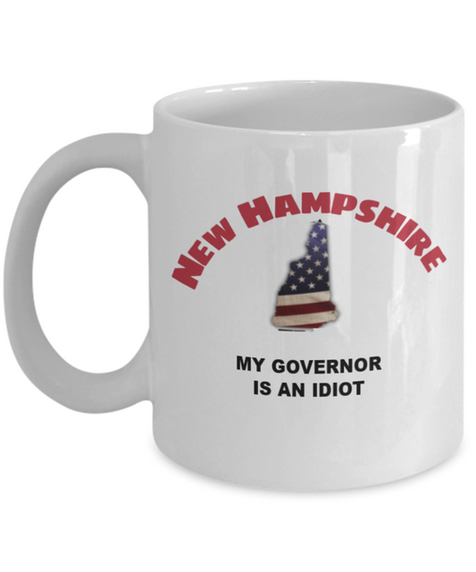 New Hampshire Is An IDIOT Funny Political Coffee Mug,My Governor is an Idiot,My Governor Is A Liar, Not My Governor Mug 11oz
