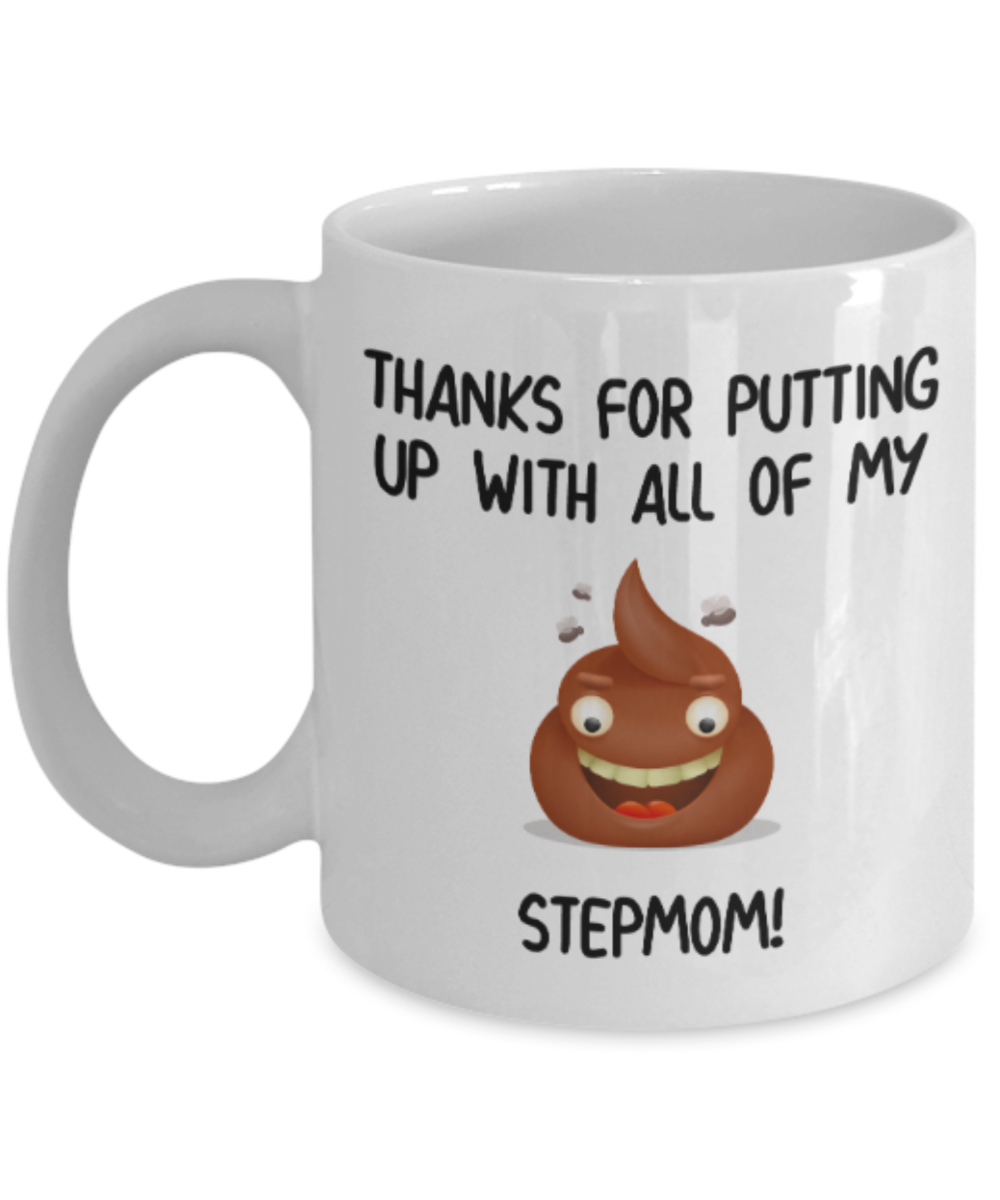 Stepmom gift mugs, Thanks for putiing up with all my shit Stepmom - Funny White Porcelain Coffee Mug Cute Ceramic Cup 11 oz