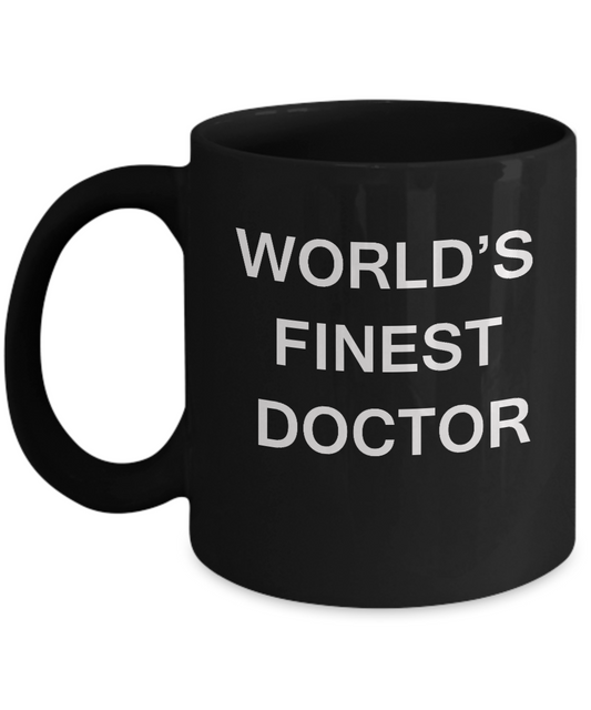 World's Finest Doctor Mugs - Funny Mugs - Porcelain Black coffee mugs 11 oz