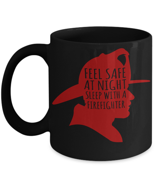 Firefighter Dad Coffee Mug, Feel Safe At night Sleep With A Firefighter-Black Porcelain Coffee Mug 11 oz For Firefighter, Dad,Son,Wife,Husband