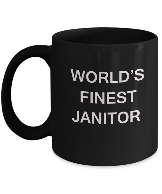 World's Finest Janitor - Gifts For Janitor - Porcelain Black coffee mugs 11 oz