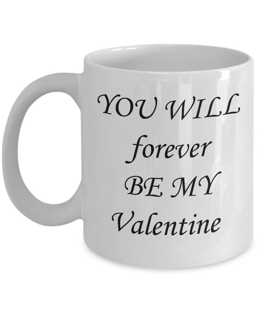 Funny Love Mug - You Will Forever Be Ny Valentine -  White coffee mugs 11 oz
