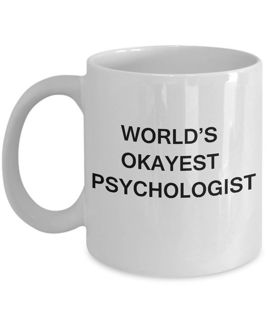 Psychologist Coffee Mugs - World's Okayest Psychologist White coffee mugs 11 oz