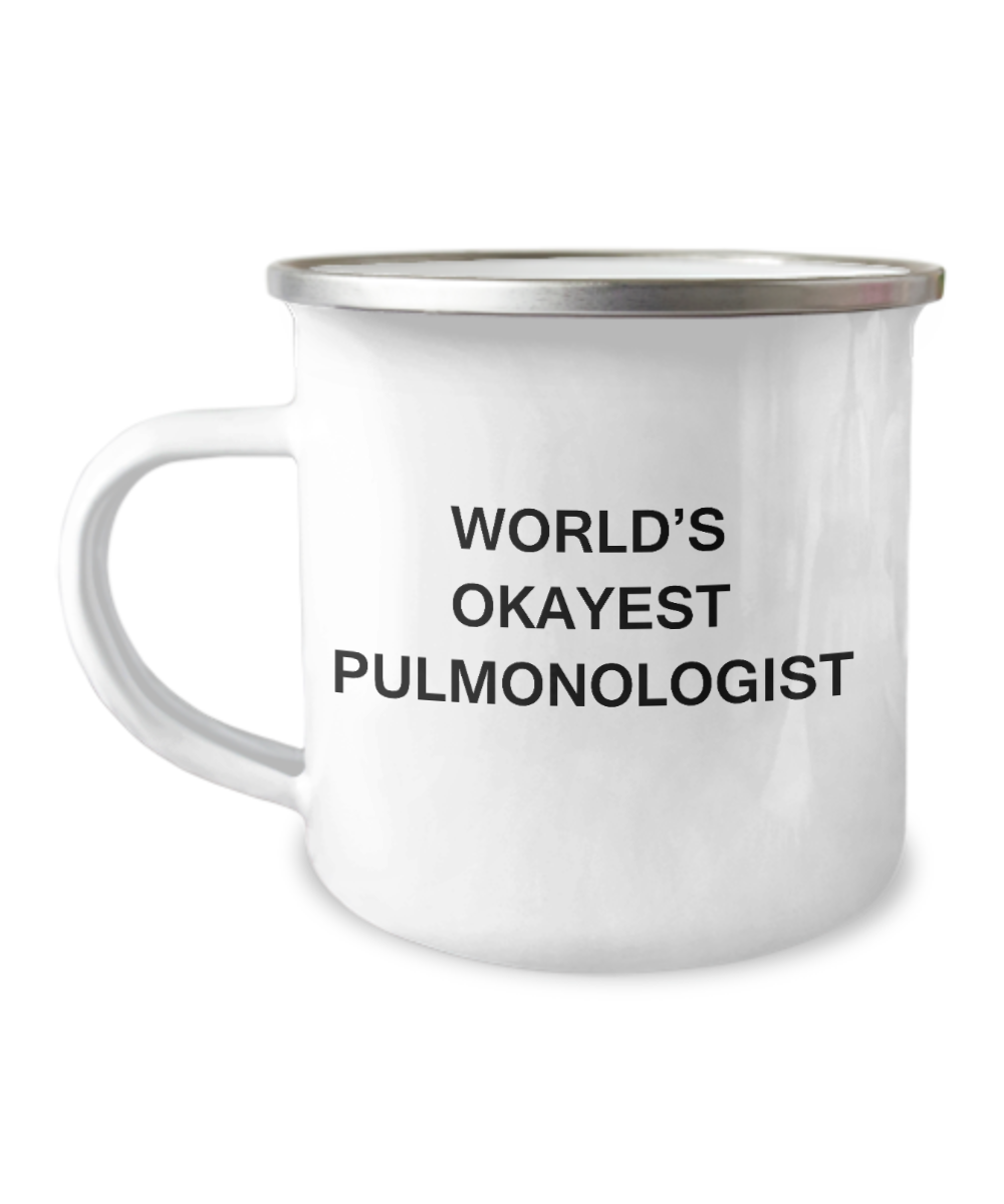 Pulmonologist Coffee Mugs - World's Okayest Pulmonologist -12 Oz Stainless Steel Enamel Finish White Camper Coffee Mug