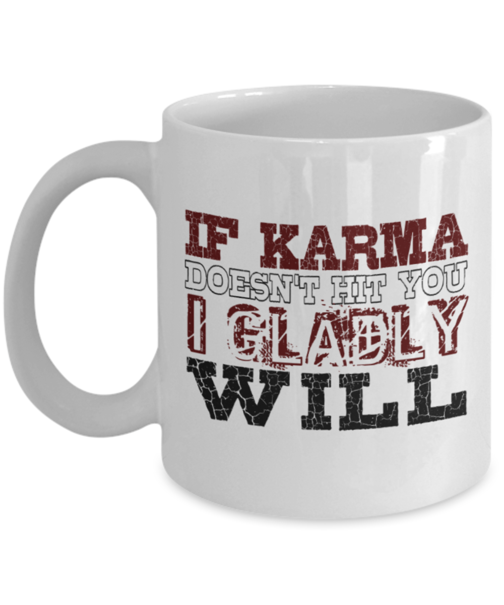 If doesn't hit your I gladly will - Funny White Porcelain Coffee 11 oz